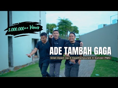 Silet Open Up - Tambah Gaga (feat. KapthenpureK, Kanzer PMC) (Official Music Video)