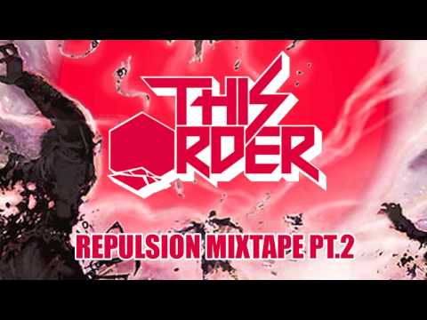 This Order - Repulsion Mixtape PT.2