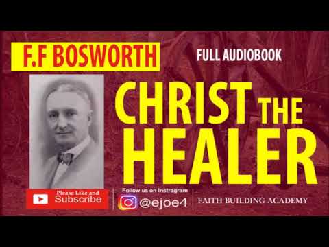 FF BOSWORTH | CHRIST THE HEALER FULL |AUDIOBOOK