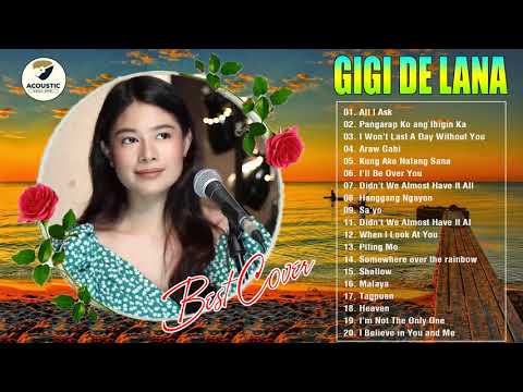 Gigi De Lana Top 20 Hits Songs Cover Nonstop Playlist 2021  - Gigi De Lana OPM Ibig Kanta 2021
