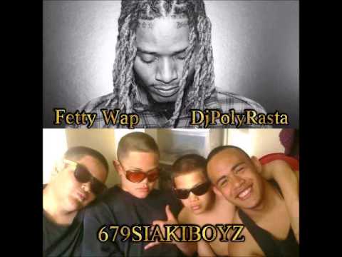 Fetty Wap  DjPolyRasta  -  679SIAKIBOYZ