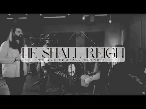 He Shall Reign | We Are Compass Worship (Live Recording)