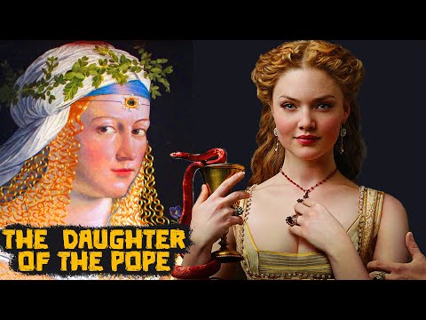 , title : 'Lucrezia Borgia: The infamous Daughter of Pope Alexander VI - Great Personalities of History'