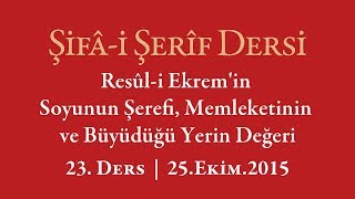 Şifa Dersi: Efendimiz'in Yaratılmışların En Hayırlısı ve Nesebi En Şerefli Oluşu