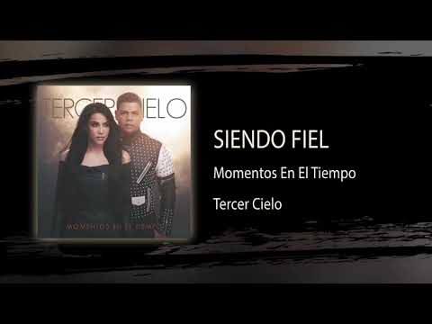 Siendo Fiel - Tercer Cielo