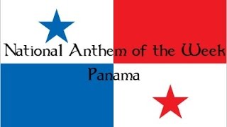 National Anthem of the Week 1-11-2016 Panama