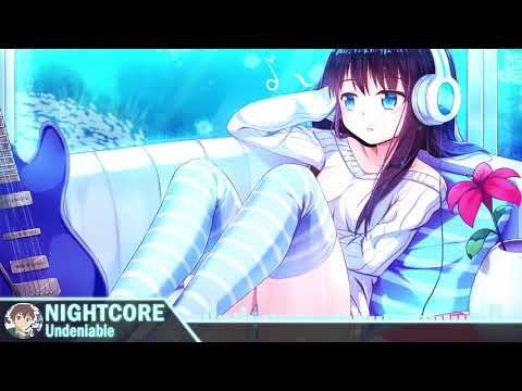 Nightcore - Undeniable