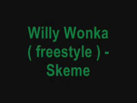 Willy Wonka  freestyle  - Skeme