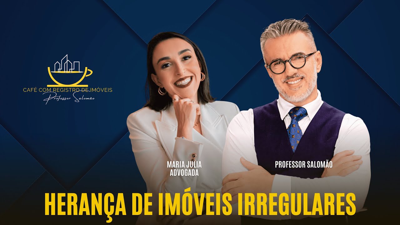 Herança de Imóveis Irregulares!