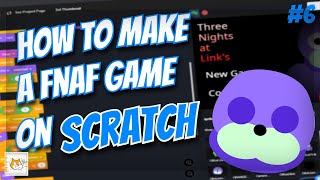 How to make a FNAF fan game ON SCRATCH #6 TIME AND NIGHTS | How To Scratch