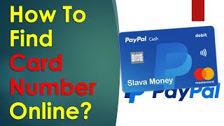 How to find my PayPal debit card number online?