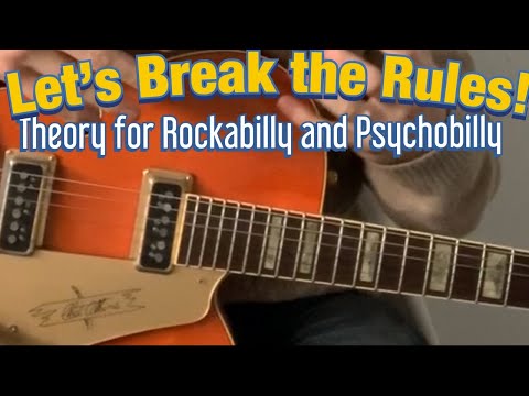 Theory for Rockabilly and Psychobilly : You’ve learnt the rules, now let’s start breaking them!