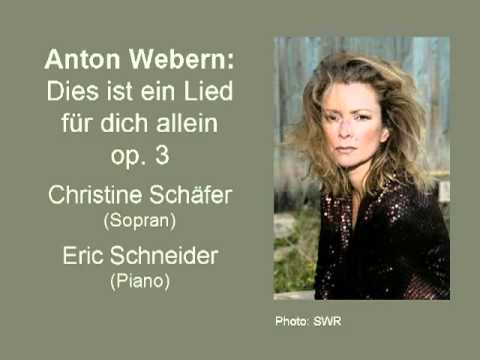Webern: Dies ist ein Lied für dich allein op. 3,1 - Christine Schäfer