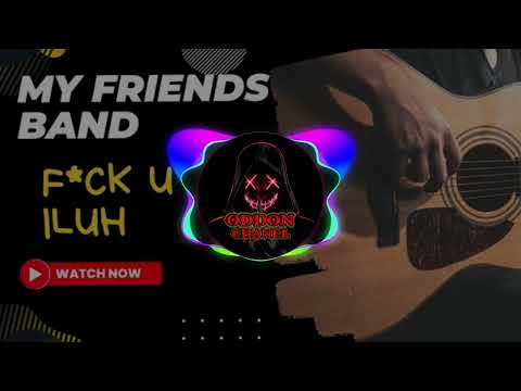 MYFRIENDS BAND - FUCK U ILUH