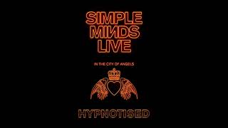 Simple Minds - Hypnotised (Live in the City of Angels)