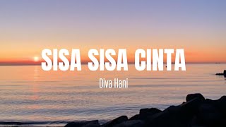 Download lagu SISA SISA CINTA - DIVA HANI LIRIK | SISA SISA CINTA LIRIK | Bila ku menatapmu mp3 Download lagu SISA SISA CINTA - DIVA HANI LIRIK | SISA SISA CINTA LIRIK | Bila ku menatapmu mp3