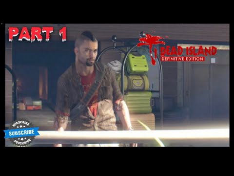 Dead Island : Definitive Edition (Walkthrough Part 1) - (PC/360/PS3)