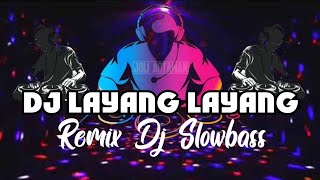 Download lagu DJ LAYANG - LAYANG | BAGUS WIRATA  || REMIX DJ SLOWBASS  mp3