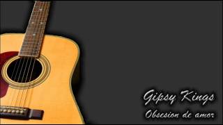 Gipsy Kings - Obsesion de amor