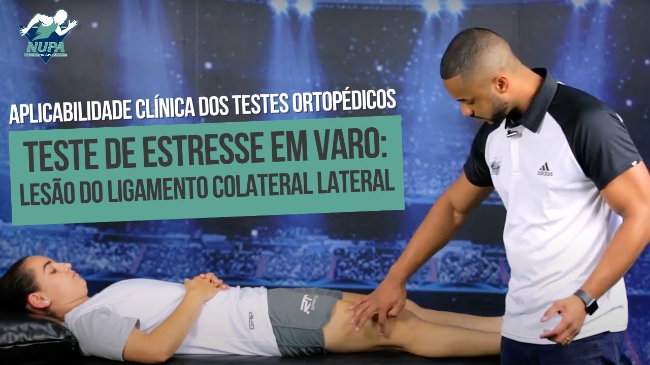 TESTE DE ESTRESSE EM VARO - LESÃO DO LIGAMENTO COLATERAL LATERAL (LCL) DO JOELHO
