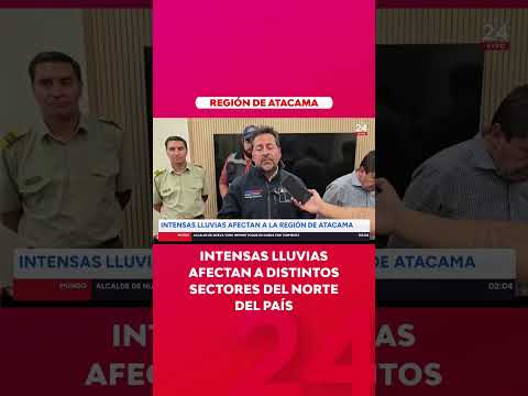 Intensas lluvias afectan a distintos sectores del norte del país | 24 Horas TVN Chile