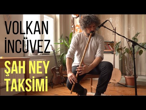 Volkan İncüvez I Şah Ney Taksimi (Sabâ)