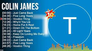 C o l i n J a m e s Greatest Hits ~ Best blues songs of all time