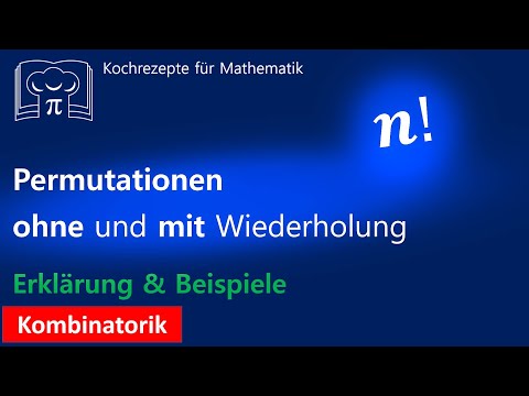 Permutation ohne und mit Wiederholung, Anzahl Anordnungen