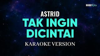 Download lagu Astrid - Tak Ingin Dicintai Karaoke Pop mp3