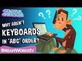 Why Aren T Keyboards In ABC Order COLOSSAL QUESTIONS
