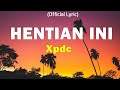 XPDC Hentian Ini Official Lyric Video