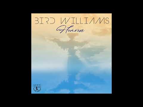Bird Williams - Heaven [Official Audio]