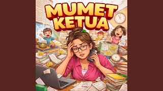 Download lagu Mumet Ketua mp3