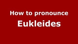 How to pronounce Eukleides