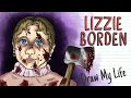 LIZZIE BORDEN THE AX MURDERESS Draw My Life