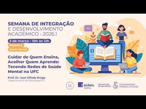 Semana de Integração e Desenvolvimento Acadêmico • UFC • 2026.1 • Tema: Saúde Mental