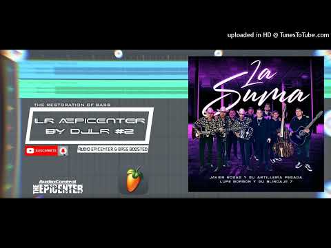 La Suma "EPICENTER" - Javier Rosas y Su Artillería Pesada & Lupe Borbon y su Blindaje 7