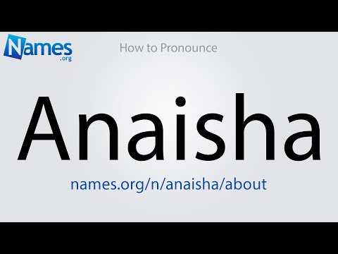 How to Pronounce Anaisha