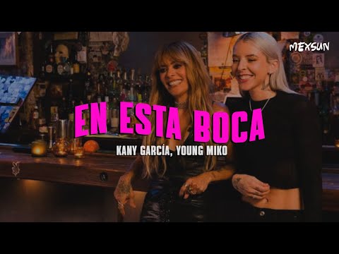 Kany García, Young Miko - En Esta Boca (Letra)