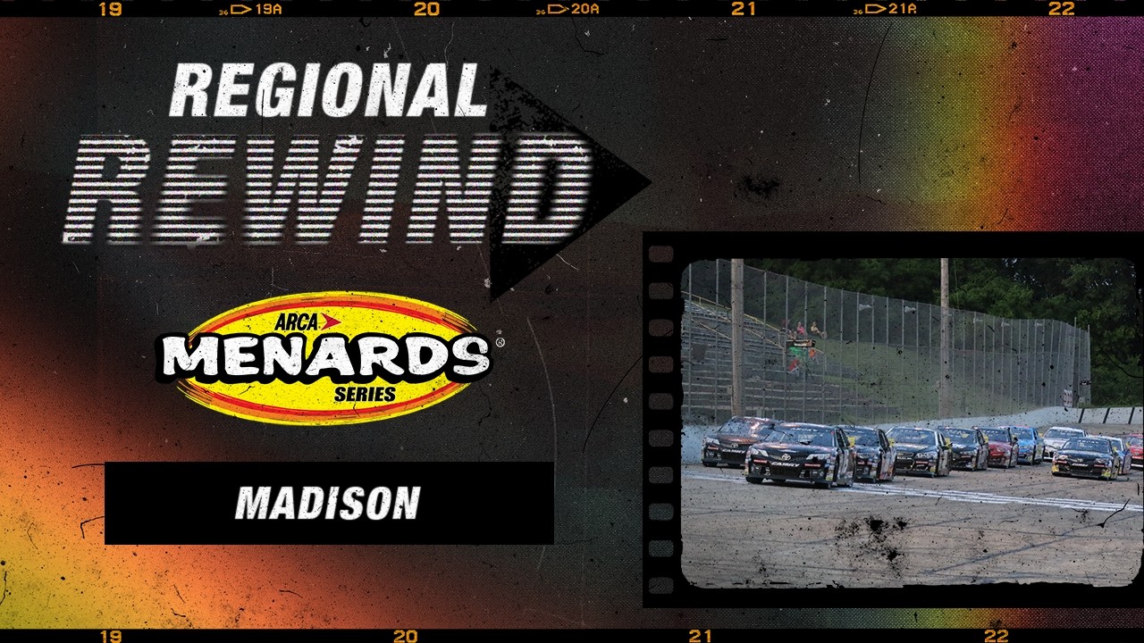 ARCA Menards Series Rewind: Madison International Speedway Race Recap