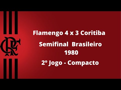 Flamengo 4 x 3 Coritiba - Semifinal Campeonato Brasileiro 1980 - 2º Jogo Compacto