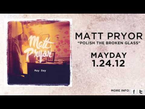 Matt Pryor - Polish The Broken Glass