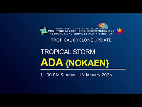 Press Briefing: Tropical Storm ADA {NOKAEN} issued at 11:00 PM | January 18, 2026 - Sunday