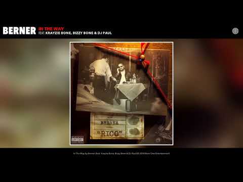 Berner "In The Way" feat. Krayzie Bone, Bizzy Bone & DJ Paul [Official Audio]