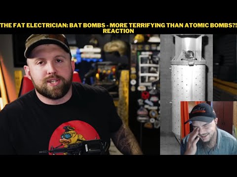 The Fat Electrician: Bat Bombs - More Terrifying Than Atomic Bombs?! Reaction