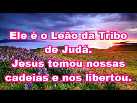 Ele É O Leão Da Tribo De Judá video