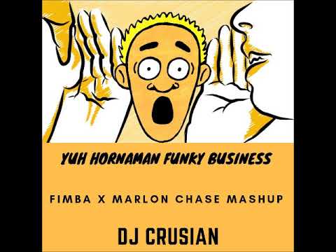DJ Crusian - Yuh Hornaman Funky Business (Fimba x Marlon Chase Mashup)