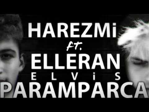 Harezmi Ft. Elleran Elvis - PARAmparça (2018)