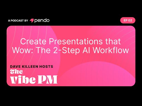 The Vibe PM – Episode 02: Create Presentations That Wow: The 2-Step AI Workflow