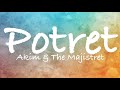 Akim & The Majistret - Potret (Lirik)